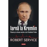 Iarna la Kremlin. Rusia si a doua venire a lui Vladimir Putin, Robert Service, Polirom