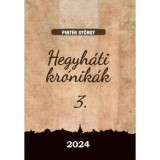 Hegyh&aacute;ti kr&oacute;nik&aacute;k 3. - Pint&eacute;r Gy&ouml;rgy