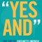 Getting to &quot;&quot;Yes And&quot;&quot;: The Art of Business Improv