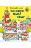 Ce face lumea toata ziua? - Richard Scarry