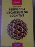 PSIHOLOGIA MECANISMELOR COGNITIVE-MIELU ZLATE