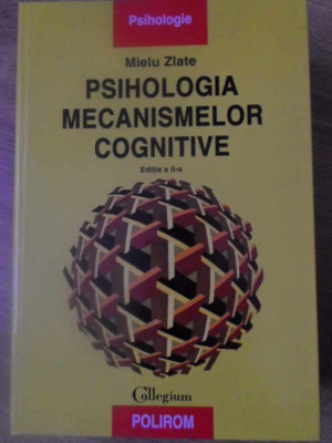 PSIHOLOGIA MECANISMELOR COGNITIVE-MIELU ZLATE foto