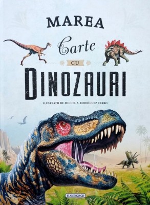 Marea Carte Cu Dinozauri, - Editura Flamingo foto