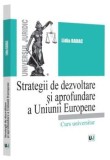 Cumpara ieftin Strategii de dezvoltare si aprofundare a Uniunii Europene/Lidia Barac