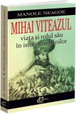 Mihai Viteazul Viata Rol Istorie Romani Carte Brosata Istorie Epoca Moderna Carthemia
