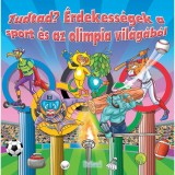 &Eacute;rdekess&eacute;gek a sport &eacute;s az olimpia vil&aacute;g&aacute;b&oacute;l - Tudtad? - Lengyel Orsolya