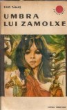 Umbra lui Zamolxe - Paul Tamas