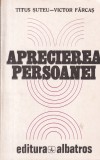 Titus Suteu - Aprecierea persoanei