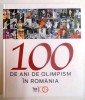 100 de ani de olimpism in romania cartonata supracoperta ilustrata