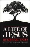 Carte straina A Life of Jesus - Shusaku Endo, Traducere Richard Schuchert, Limba Engleza