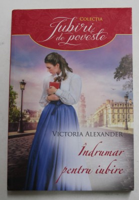 INDRUMAR PENTRU IUBIRE de VICTORIA ALEXANDER , 2017 foto