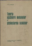 Teoria aschierii metalelor si proiectarea sculelor - Ion Lazarescu