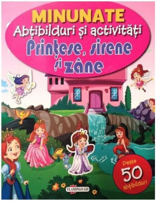 Minunate abțibilduri și activități: Prințese, sirene și z&amp;acirc;ne - Paperback brosat - *** - Flamingo foto