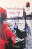 Cumpara ieftin Pasiunea - 2006 - Jeanette Winterson (Y205)
