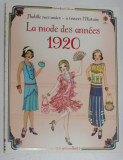 J &#039; HABILLE MES AMIES - A TRAVERS L &#039; HISTOIRE , LA MODE DES ANNEES , 1920 , illustrations par SIMONA BURSI , par EMILY BONE , 2012