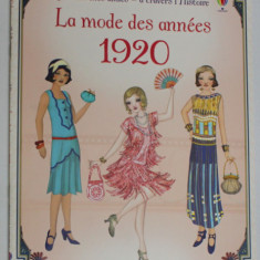 J ' HABILLE MES AMIES - A TRAVERS L ' HISTOIRE , LA MODE DES ANNEES , 1920 , illustrations par SIMONA BURSI , par EMILY BONE , 2012