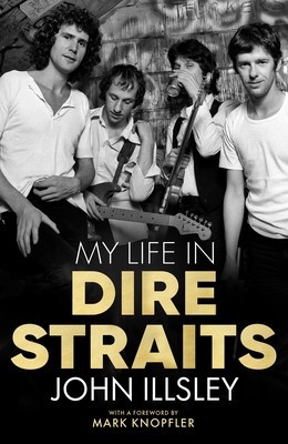 My Life in Dire Straits: The Inside Story of One of the Biggest Bands in Rock History foto