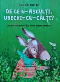 De ce n-asculti, urechi-cu-calti? - Olina Ortiz, 2022, Coperta Cartonata, 29 pagini - Carte Povesti Copii