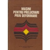 Masini pentru prelucrari prin deformare (Tabara, Tureac)