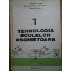 Tehnologia Sculelor Aschietoare Vol.1 - St. Enache C. Minciu I. Tanase N. Popescu ,305719