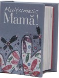 Mulţumesc, mamă! - Board book - *** - Helen Exley