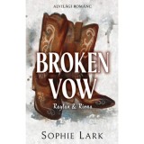 Alvil&aacute;gi rom&aacute;nc 5. - Broken Vow - Raylan &amp; Riona - (K&uuml;l&ouml;nleges kiad&aacute;s) - Sophie Lark