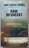 Raul Intunecat - John Twelve Hawks, RAO 2009, Roman, 378 pagini, Beletristica, Paperback