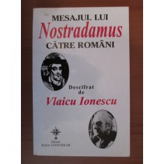 Mesajul lui Nostradamus catre romani descifrat de Vlaicu Ionescu