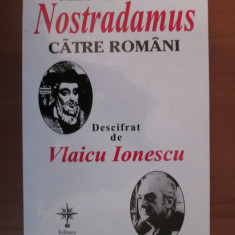 Mesajul lui Nostradamus catre romani descifrat de Vlaicu Ionescu