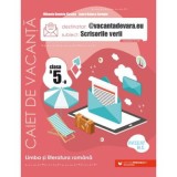 @vacantadevara. eu. Scrisorile verii. Caiet de vacanta pentru limba si literatura romana. Clasa a 5-a - Mihaela Daniela Cirstea