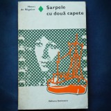 Sarpele cu Doua Capete - Henri de Regnier - Roman Beletristica