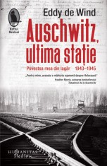 Auschwitz, ultima statie. Povestea mea din lagar, 1943&ndash;1945 - Humanitas Fiction