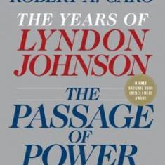 The Passage of Power: The Years of Lyndon Johnson