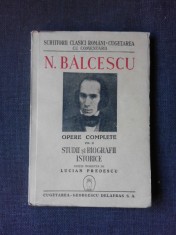 OPERE COMPLETE. STUDII SI BIOGRAFII ISTORICE - N. BALCESCU VOL.II foto
