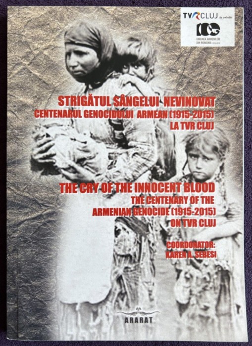 Strigatul sangelui nevinovat - Centenarul Genocidului armean (1915-2015) la TVR Cluj, contine fotografii de arhiva