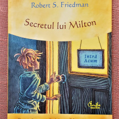 Secretul lui Milton. Ed. Curtea Veche, 2009 - Eckhart Tolle, Robert S. Friedman