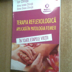Terapia reflexologica aplicata in patologia femeii in toate etapele -Ion Chiruta