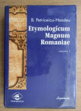 Bogdan Petriceicu Hasdeu - Etymologicum Magnum Romaniae (volumul 1)
