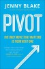 Pivot: The Only Move That Matters Is Your Next One
