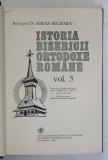 ISTORIA BISERICII ORTODOXE ROMANE , VOLUMUL III de MIRCEA PACURARIU , 1981 *PREZINTA SUBLINIERI