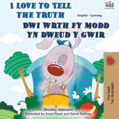 I Love to Tell the Truth (English Welsh Bilingual Book for Kids)