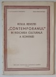 ROLUL REVISTEI CONTEMPORANUL IN RIDICAREA CULTURALA A ROMANIEI de G. C. NICOLESCU si MIHAIL CRUCEANU , 1946