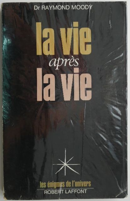 La vie apres la vie &ndash; Raymond Moody