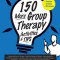 150 More Group Therapy Activities &amp; Tips