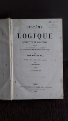 SYST&amp;Egrave;ME DE LOGIQUE D&amp;Eacute;DUCTIVE ET INDUCTIVE - JOHN STUART MILL VOL.1 (SISTEM LOGIC DEDUCTIV ȘI INDUCTIV) foto