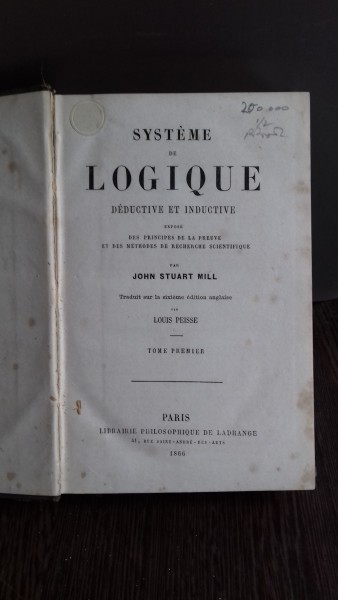 SYST&Egrave;ME DE LOGIQUE D&Eacute;DUCTIVE ET INDUCTIVE - JOHN STUART MILL VOL.1 (SISTEM LOGIC DEDUCTIV ȘI INDUCTIV)