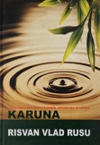 Karuna. Vindecarea naturala cu ingeri, arhangheli si lumina - Risvan Vlad Rusu