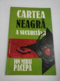 CARTEA NEAGRA A SECURITATII vol. II - ION MIHAI PACEPA