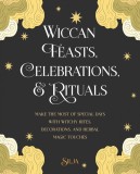 Wiccan Feasts, Celebrations, and Rituals | Silja, CICO Books