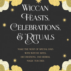 Wiccan Feasts, Celebrations, and Rituals | Silja
